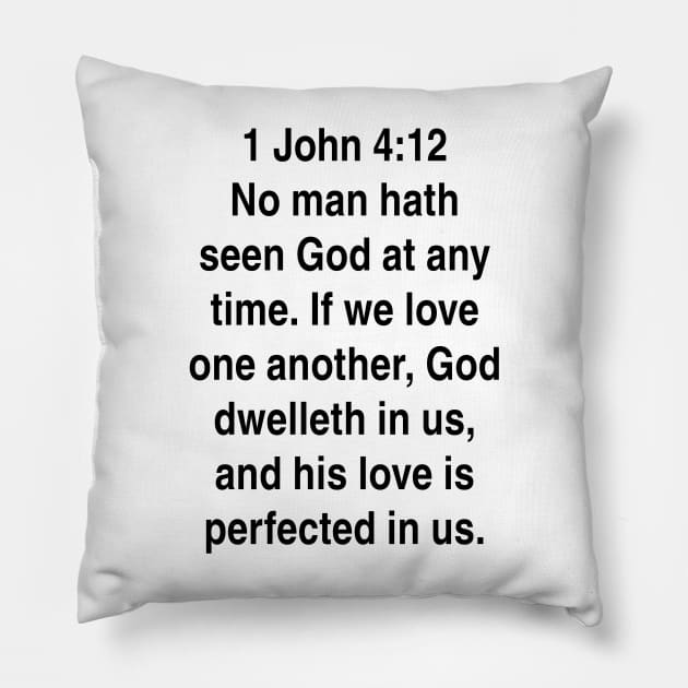 1 John 4:12  King James Version (KJV) Gift Pillow by Holy Bible Verses