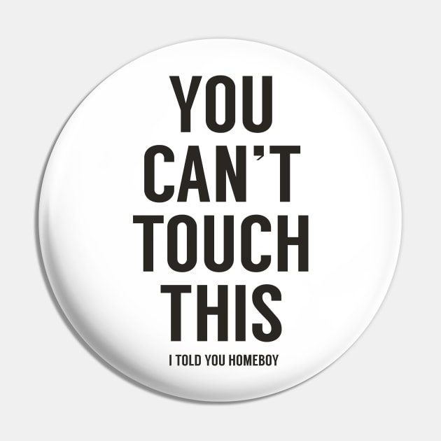 You can't touch this (black) Pin by soltib