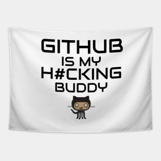Github is My Hacking Buddy - On White Background Tapestry