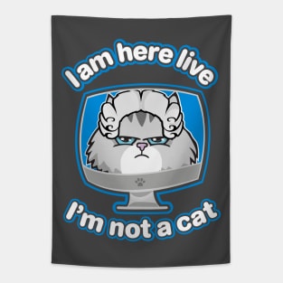 I am here live, I'm not a cat Tapestry