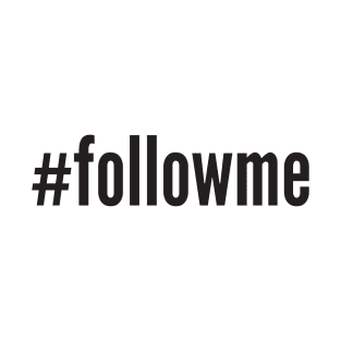 #followme T-Shirt