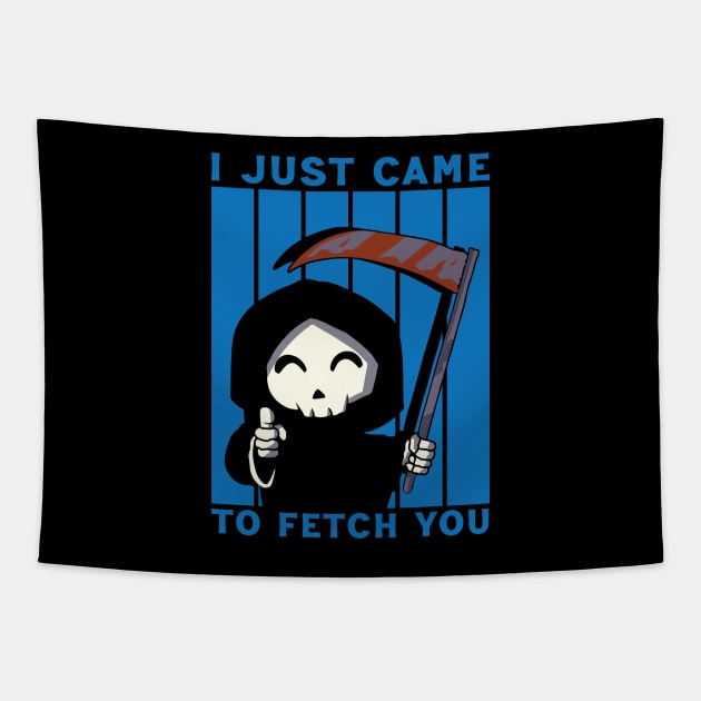 I CAME TO FETCH YOU Tapestry by Scaryzz