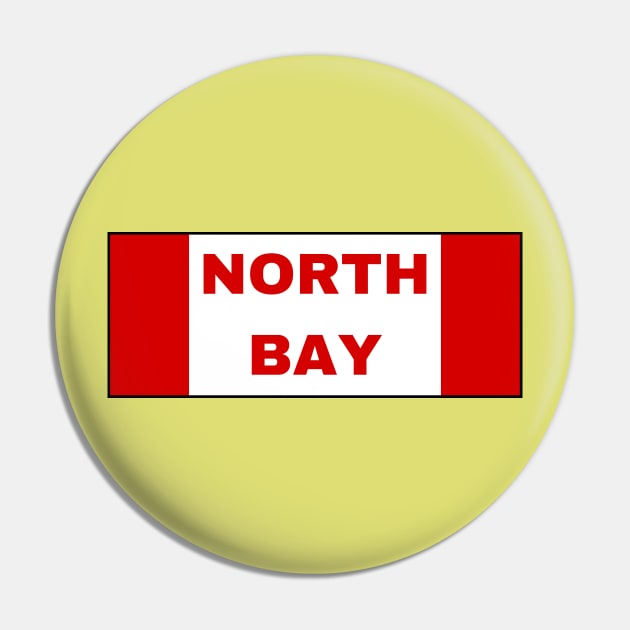 North Bay City in Canadian Flag Colors Pin by aybe7elf