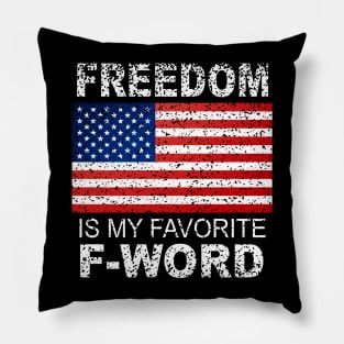 Freedom Is My Favorite F Word America Libertarian Conservative USA Pillow