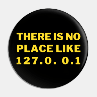 There's no place like Home 127.0. 0.1 Pin