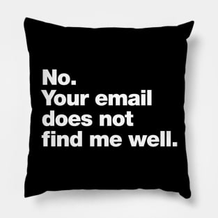 No. Your email does not find me well. Pillow