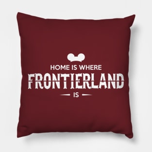 Home is Where Frontierland Is Pillow