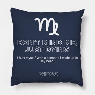 Virgo Zodiac Don't Mind me, Just Dying Pillow