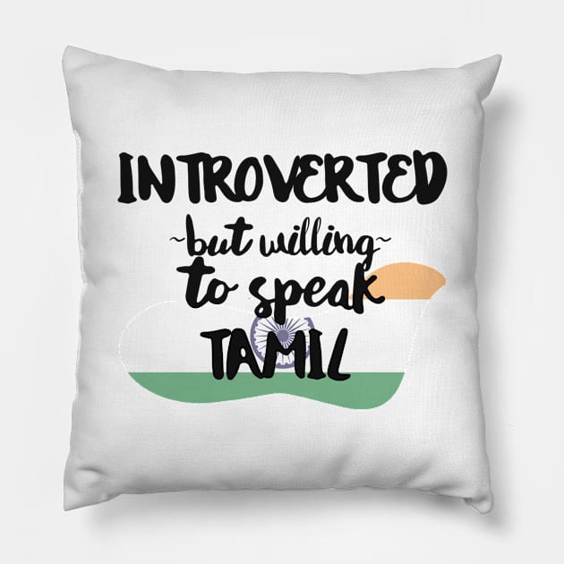 Introverted But Willing to Speak Tamil Pillow by deftdesigns