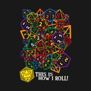 This is How I Roll! T-Shirt