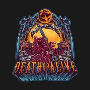 DEATH or ALIVE T-Shirt