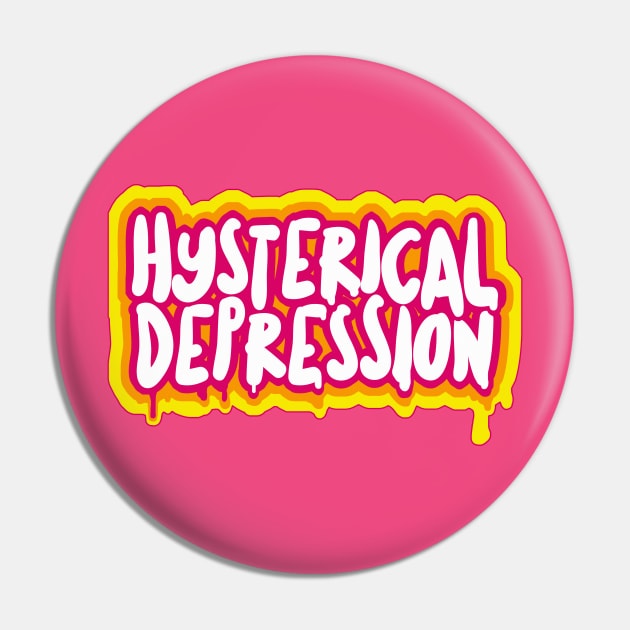 Hysterical Depression #2 - Typographic Slogan Design Pin by DankFutura