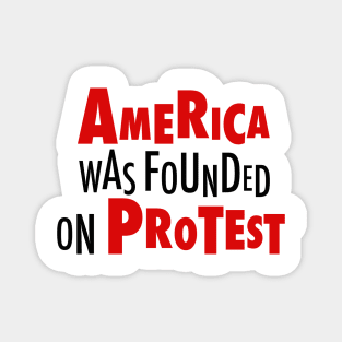 America Was Founded on Protest 2 Magnet