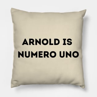 Arnold is numero uno Pillow