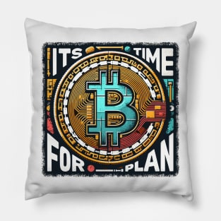 Bitcoin, Its Time for Plan Pillow