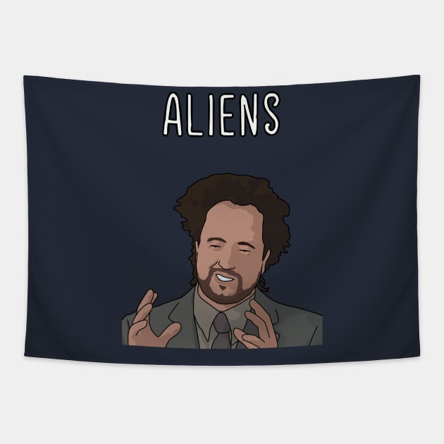 ALIENS GUY, History Channel, Ancient Alien, UFO, Area 51 Tapestry by Third Wheel Tees