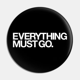 Everything Must Go Pin