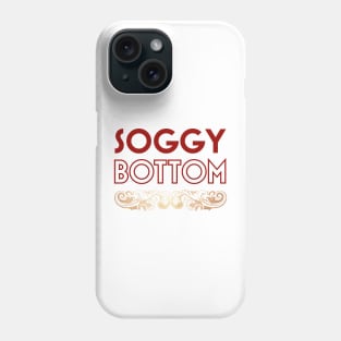 Soggy Bottom Phone Case