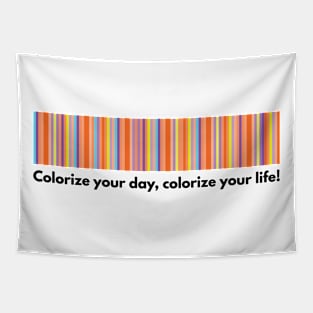 Colorize Your Day, Colorize Your Life! - black Tapestry