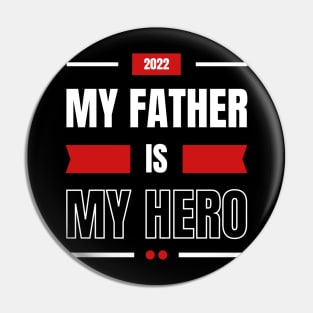 My Father is My hero Pin