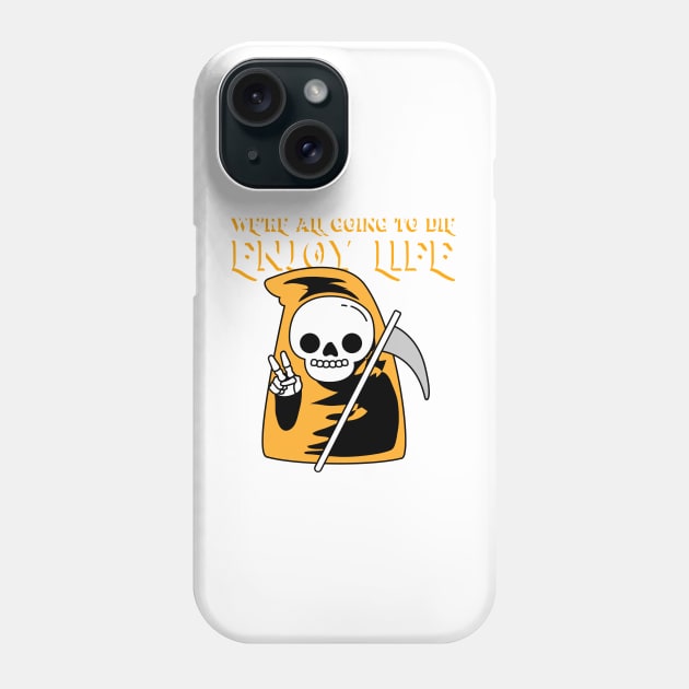 Enjoy Life Phone Case by YungBick