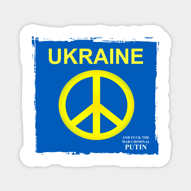 Stand With Ukraine amd f*ck the war criminal Putin Magnet by DeVerviers