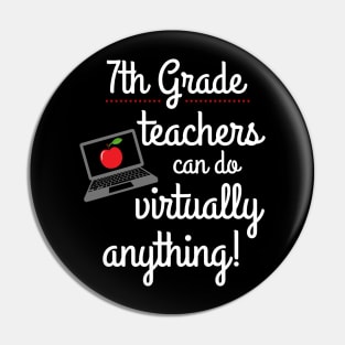 Seventh 7th Grade Teachers Can Do Virtually Anything Educator Pin