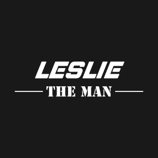 Leslie The Man | Team Leslie | Leslie Surname T-Shirt