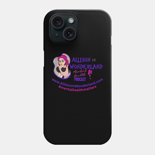 Allison in Wonderland Mental Health Podcast Phone Case by Alliz World