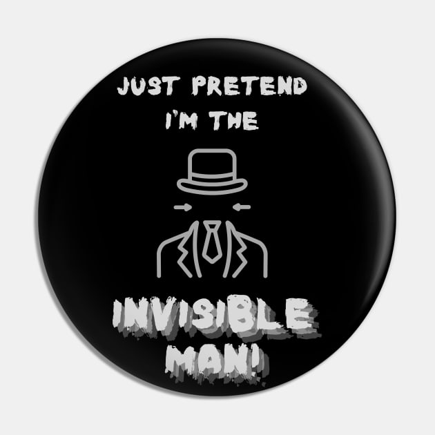 Pretend I'm the Invisible Man Easy Halloween Costume Pin by Smagnaferous