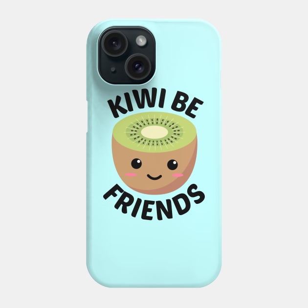 Kiwi Be Friends - Kiwi Pun Phone Case by Allthingspunny