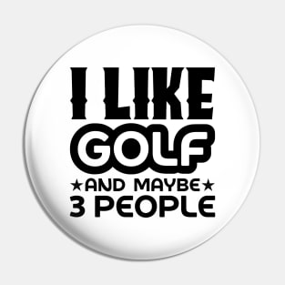 I like golf and maybe 3 people Pin