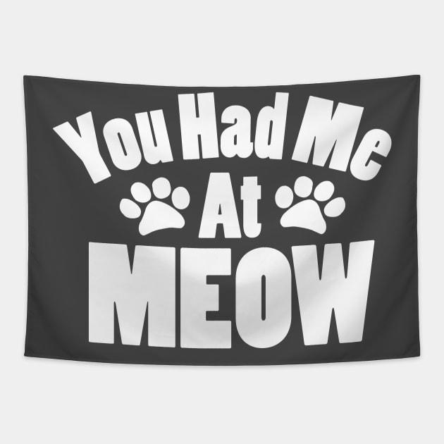 You Had Me at Meow Tapestry by KevinWillms1