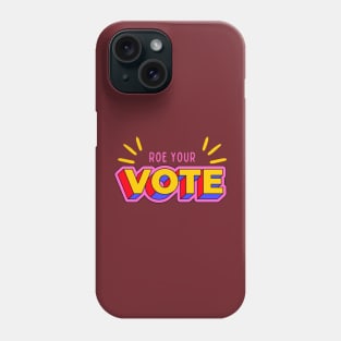 Roe Your Vote Phone Case