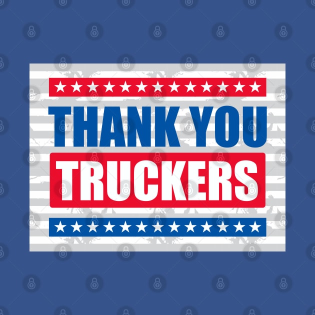 Thank You Truckers by Dale Preston Design