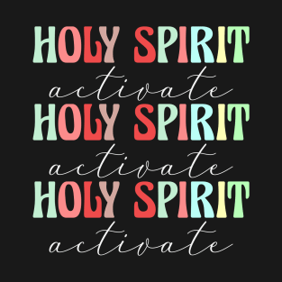 Holy Spirit Activate Christian Christmas Gift T-Shirt