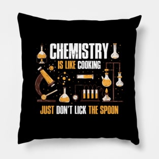 Chemistry Is Like Cooking Just Don'T Lick The Spoon Pillow