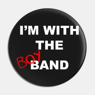 I'm with the boyband - black Pin