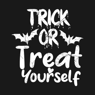 Trick or treat yourself. T-Shirt