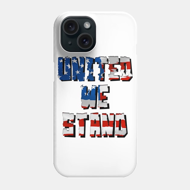 United We Stand Phone Case by stefy