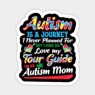 Autism Mom  Autism Awareness  Autism Is A Journey Magnet