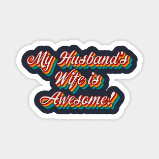 My Husband’s Wife is Awesome Magnet