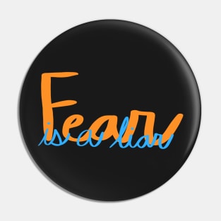 Fear is a liar Pin