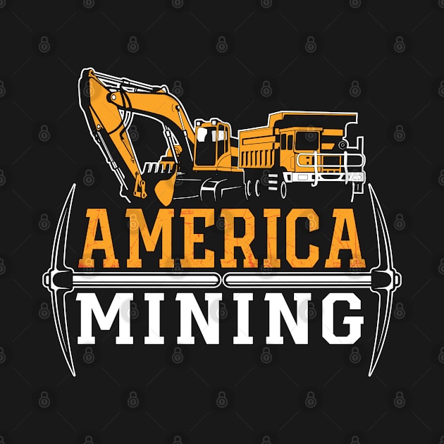 Mining Trucker America Mining Mine Coal Mine Truck by T-Shirt.CONCEPTS