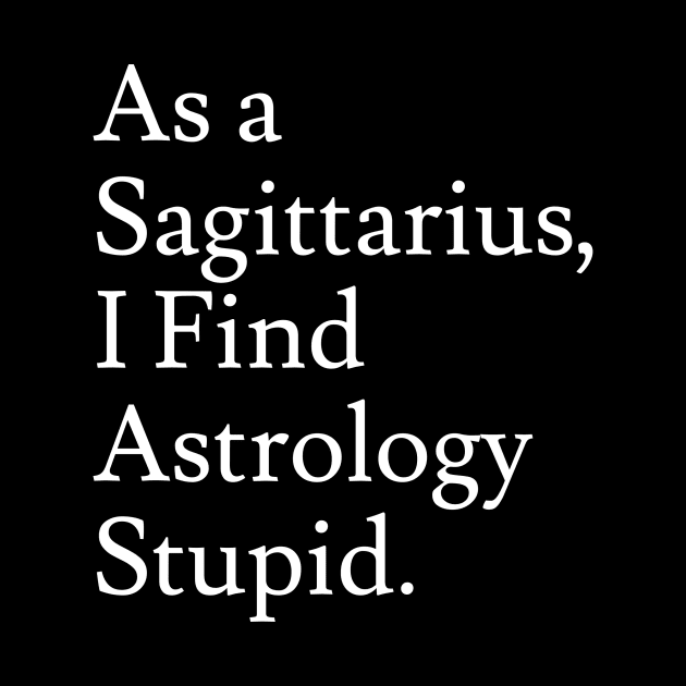 Sagittarius_Astrology is Stupid by Jaffe World