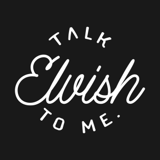 Talk Elvish To Me TRPG Tabletop RPG Gaming Addict T-Shirt