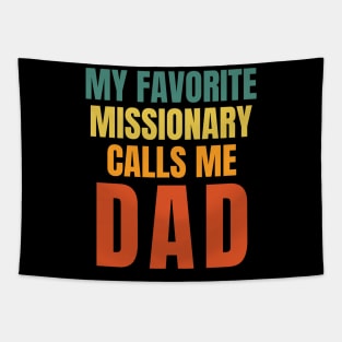 My Favorite Missionary Calls Me Dad LDS Mormon Tapestry