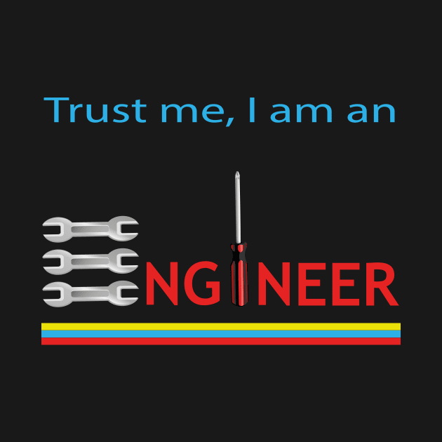 Trust me i am an engineer text and image by PrisDesign99