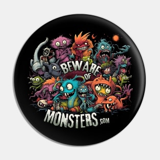 Beware of Monsters Pin