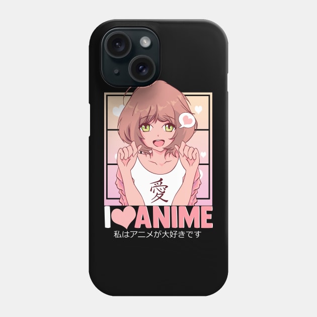 Cute I Love Anime Girl Japanese Kawaii Obsessed Phone Case by theperfectpresents